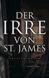 Der Irre von St. James - Philipp Galen - E-Book