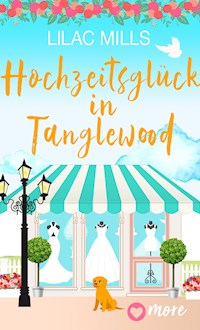 Hochzeitsglück in Tanglewood - Lilac Mills - E-Book