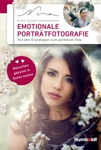 Emotionale Porträtfotografie - Nina Schnitzenbaumer - E-Book