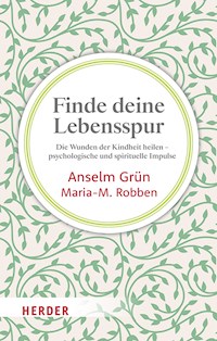 Finde deine Lebensspur - Anselm Grün - E-Book