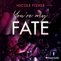 You're my Fate (ungekürzt) - Nicole Fisher - Hörbuch
