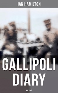 Gallipoli Diary (Vol. 1&2) - Ian Hamilton - E-Book