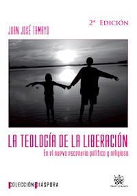 La teología de la liberación en el nuevo escenario político y religioso - Juan José Tamayo - E-Book
