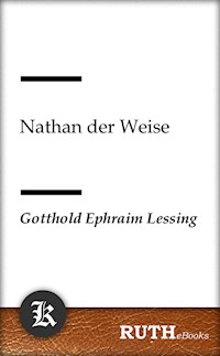 Nathan der Weise - Gotthold Ephraim Lessing - E-Book