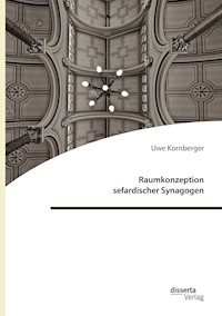 Raumkonzeption sefardischer Synagogen - Uwe Kornberger - E-Book