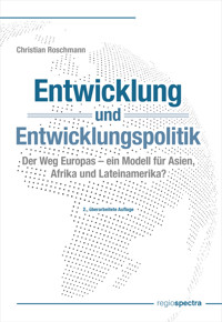 Entwicklung und Entwicklungspolitik - Christian Roschmann - E-Book