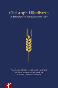 Christoph Häselbarth - Erinnerungen an einen geistlichen Vater - Christoph Häselbarth - E-Book