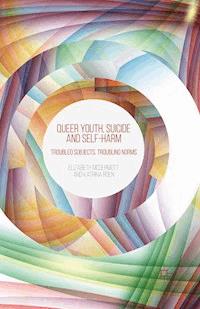 Queer Youth, Suicide and Self-Harm - E. McDermott - E-Book