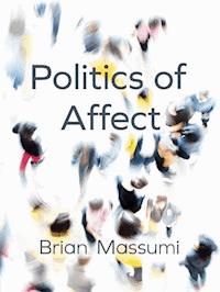 Politics of Affect - Brian Massumi - E-Book