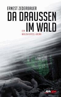 Da draußen im Wald - Ernest Zederbauer - E-Book
