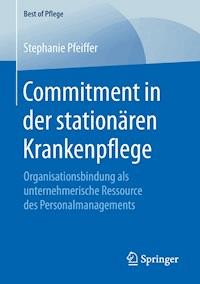 Commitment in der stationären Krankenpflege - Stephanie Pfeiffer - E-Book