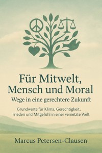 Für Mitwelt, Mensch und Moral - Marcus PC Petersen - Clausen - E-Book