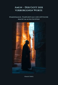 Amun – Der Gott der verborgenen Worte - Omar Uriel - E-Book