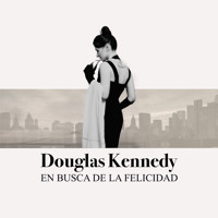 En busca de la felicidad - Douglas  Kennedy - Hörbuch