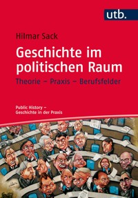 Geschichte im politischen Raum - Hilmar Sack - E-Book