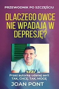 Dlaczego owce nie wpadają w depresję?  Przewodnik po szczęściu - JOAN PONT GALMÉS - E-Book