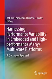 Harnessing Performance Variability in Embedded and High-performance Many/Multi-core Platforms -  - E-Book
