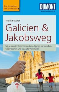 DuMont Reise-Taschenbuch Reiseführer Galicien & Jakobsweg - Tobias Büscher - E-Book