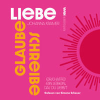 Glaube, Liebe, Schreibe - Johanna Kramer - E-Book + Hörbuch