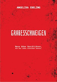 Grabesschweigen - Angelika Ebeling - E-Book
