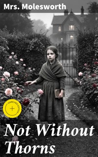 Not Without Thorns - Mrs. Molesworth - E-Book
