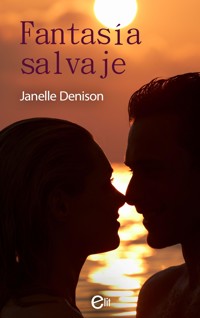 Fantasía salvaje - Janelle Denison - E-Book