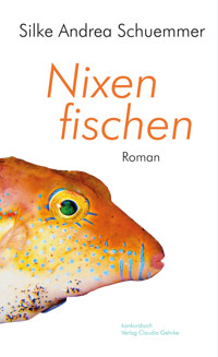 Nixen fischen - Silke Andrea Schuemmer - E-Book