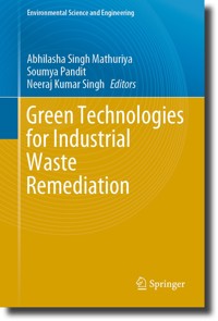 Green Technologies for Industrial Waste Remediation - - E-Book