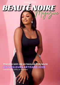Beauté Noire Magazine - Juillet 2023 - ADCOLLECTION-BOOKSTORY - E-Book