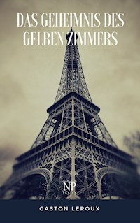 Das Geheimnis des gelben Zimmers - Gastón Leroux - E-Book