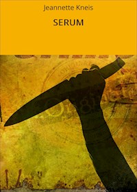 SERUM - Jeannette Kneis - E-Book