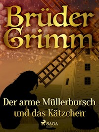 Der arme Müllerbursch und das Kätzchen - Brüder Grimm - E-Book
