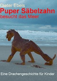 Puper Säbelzahn besucht das Meer - Dieter Ebels - E-Book