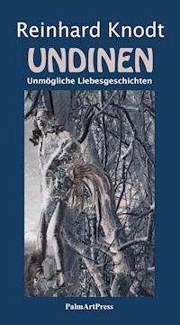 Undinen - Reinhard Knodt - E-Book