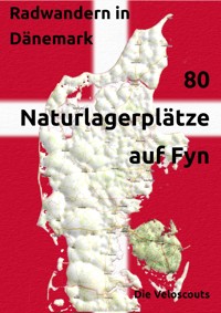 80 Naturlagerplätze auf Fyn - Die Veloscouts - E-Book