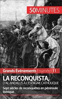La Reconquista, d'al-Andalus à l'Espagne catholique - Romain Parmentier - E-Book