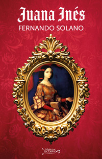 Juana Inés - Fernando Solano - E-Book