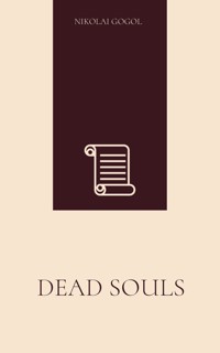 Dead Souls - Nikolái Gógol - E-Book