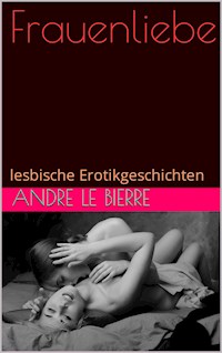 Frauenliebe - Andre Le Bierre - E-Book