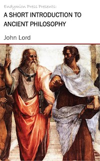 A Short Introduction to Ancient Philosophy - John Lord - E-Book