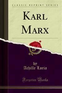 Karl Marx - Achille Loria - E-Book
