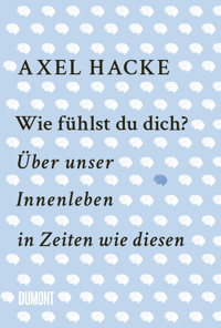 Wie fühlst du dich? - Axel Hacke - E-Book