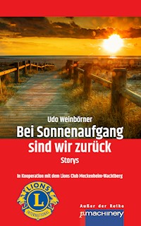 Bei Sonnenaufgang sind wir zurück - Udo Weinbörner - E-Book