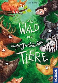 Der Wald der außergewöhnlichen Tiere - Ally Bennett - E-Book