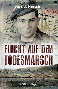 Flucht auf dem Todesmarsch - Jack J. Hersch - E-Book