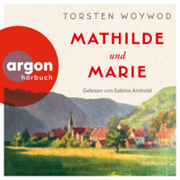 Mathilde und Marie (Ungekürzte Lesung) - Torsten Woywod - Hörbuch