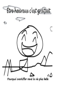 Être heureux c'est gratuit - David Gabriel - E-Book