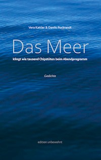 Das Meer klingt wie tausend Chipstüten beim Abendprogramm - Vera Kattler - E-Book