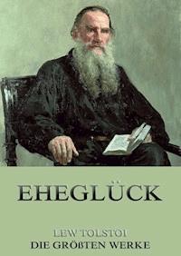 Eheglück - Lew Tolstoi - E-Book