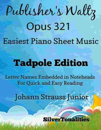Publisher's Waltz Opus 321 Easiest Piano Sheet Music Tadpole Edition - SilverTonalities - E-Book